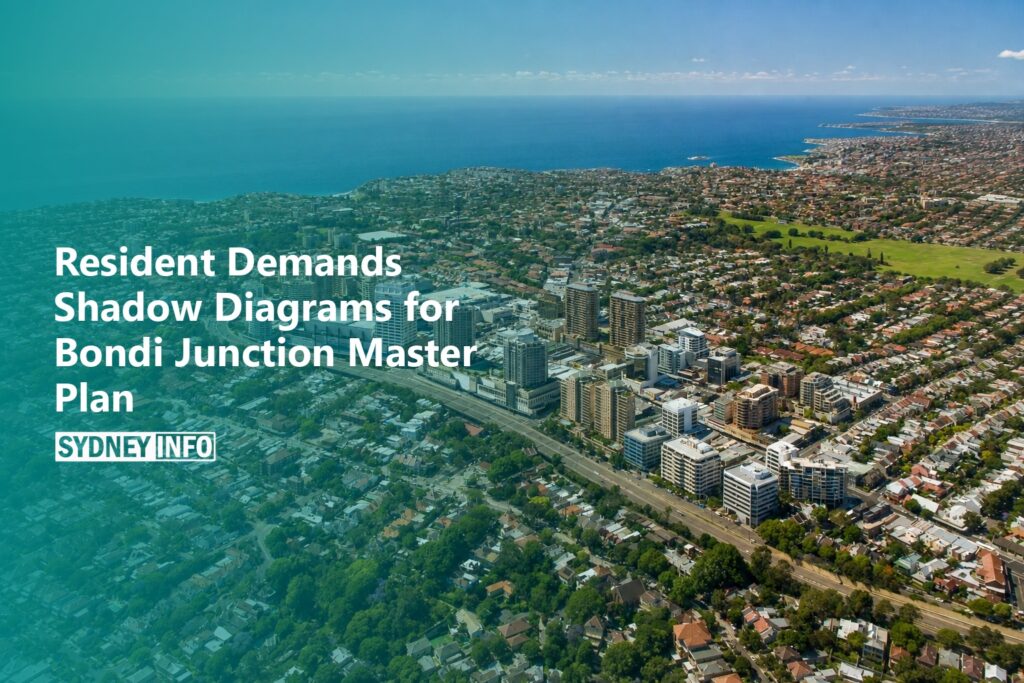 AI Generated - Resident Demands Shadow Diagrams for Bondi Junction Master Plan